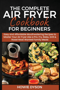 Complete Air Fryer Cookbook for Beginners