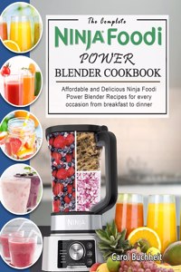 Complete Ninja Foodi Power Blender Cookbook