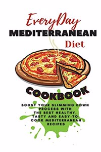 Everyday Mediterranean Diet Cookbook