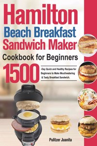 Hamilton Beach Breakfast Sandwich Maker Cookbook for Beginners