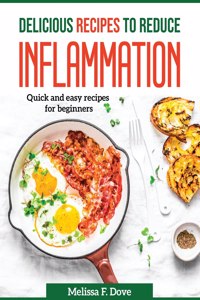 Delicious Recipes to Reduce Inflammation