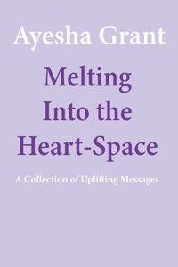 Melting Into the Heart-Space