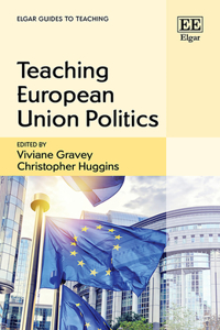 Teaching European Union Politics (Elgar Guides to Teaching)