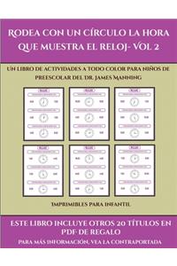 Imprimibles para infantil (Rodea con un círculo la hora que muestra el reloj- Vol 2)