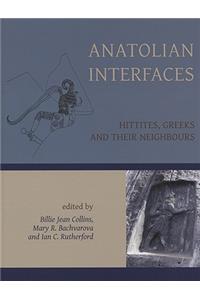 Anatolian Interfaces: Hittites, Greeks and Their Neighbours