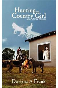 Hunting and Country Girl and Other Stories