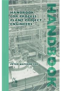 Handbook for Process Plant Project Engineers