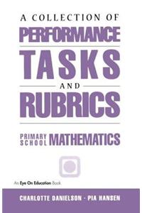 A Collection of Performance Tasks and Rubrics: Primary School Mathematics