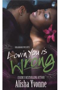 Lovin' You Is Wrong