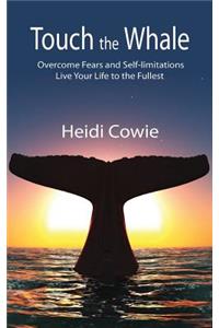 Touch the Whale: Overcome Fears and Self-Limitations