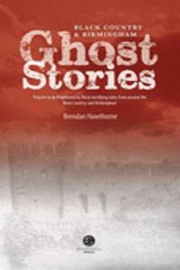 Black Country & Birmingham Ghost Stories