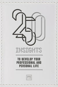 250 Insights: To Develop Your Professional and Personal Life