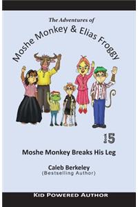 Moshe Monkey Breaks His Leg