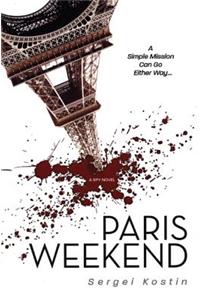 Paris Weekend: A Spy Novel