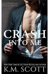 Crash Into Me (Heart of Stone #1)