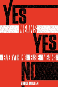 Yes Means Yes Everything Else Means No