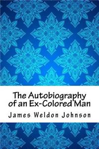 The Autobiography of an Ex-Colored Man