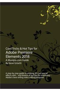 Cool Tricks & Hot Tips for Adobe Premiere Elements 2018