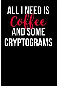 All I Need Is Coffee and Some Cryptograms