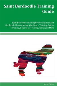 Saint Berdoodle Training Guide Saint Berdoodle Training Book Features