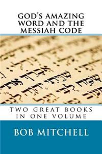 God's Amazing Word and The Messiah Code