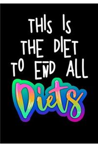 This Is The Diet To End All Diets