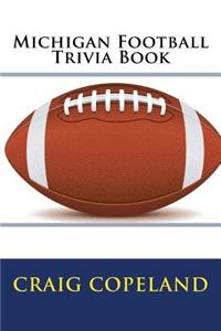 Michigan Football Trivia Book