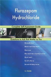 Flurazepam Hydrochloride; Complete Self-Assessment Guide