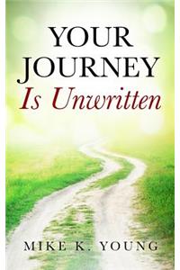 Your Journey Is Unwritten