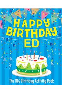 Happy Birthday Ed - The Big Birthday Activity Book