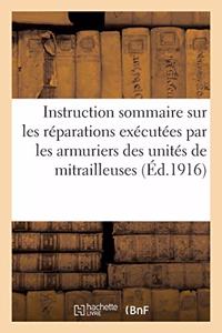 Instruction Sommaire Sur Les Réparations Exécutées Par Les Armuriers Des Unités de Mitrailleuses