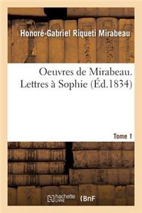 Oeuvres de Mirabeau. Lettres À Sophie Tome 1