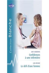 Confidences a Une Infirmiere - Le Defi D'Une Femme (Harlequin Blanche)