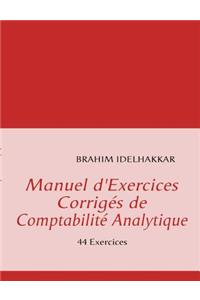 Manuel d'Exercices Corrigés de Comptabilité Analytique