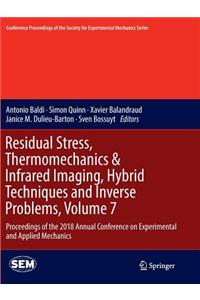 Residual Stress, Thermomechanics & Infrared Imaging, Hybrid Techniques and Inverse Problems, Volume 7