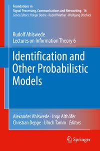 Identification and Other Probabilistic Models: Rudolf Ahlswede's Lectures on Information Theory 6