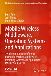 Mobile Wireless Middleware, Operating Systems and Applications