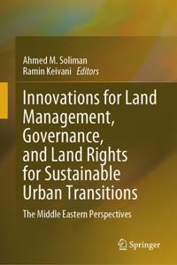 Innovations for Land Management, Governance, and Land Rights for Sustainable Urban Transitions: The Middle Eastern Perspectives