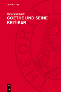 Goethe Und Seine Kritiker