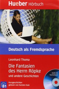 Die Fantasien DES Herrn Ropke Und Andere Geschichten - Leseheft Und CD