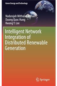 Intelligent Network Integration of Distributed Renewable Generation