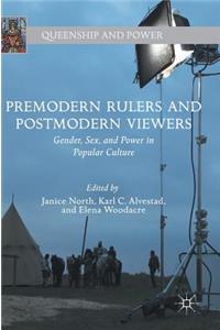 Premodern Rulers and Postmodern Viewers