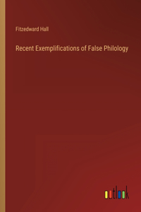 Recent Exemplifications of False Philology