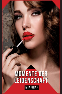 Momente der Leidenschaft