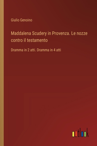 Maddalena Scudery in Provenza. Le nozze contro il testamento