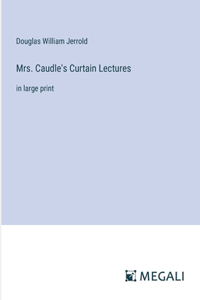 Mrs. Caudle's Curtain Lectures