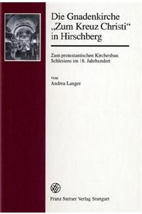 Die Gnadenkirche 'zum Kreuz Christi' in Hirschberg