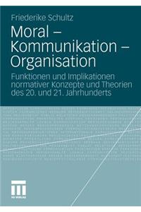 Moral – Kommunikation – Organisation