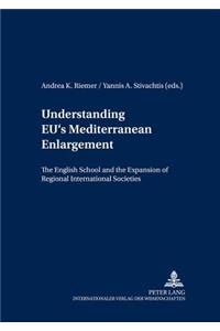 Understanding EU's Mediterranean Enlargement