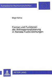 Formen Und Funktionen Der Anthropomorphisierung in Reineke Fuchs-Dichtungen